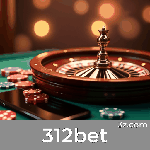 312bet: Plataforma Estável e Segura, Otimizada para o Brasil